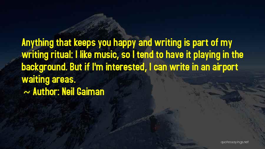 I'm Happy To Have You Quotes By Neil Gaiman