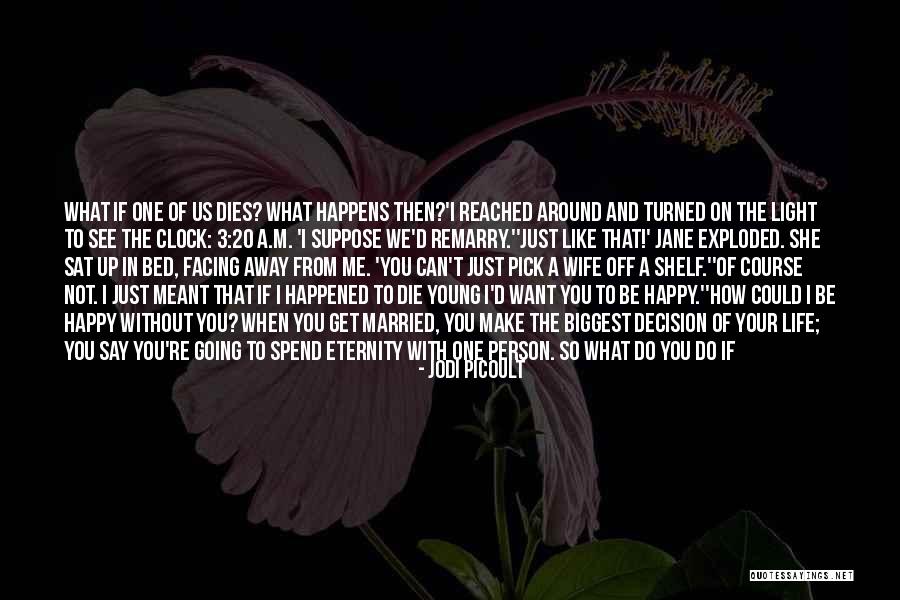 I'm Happy When I'm With You Quotes By Jodi Picoult