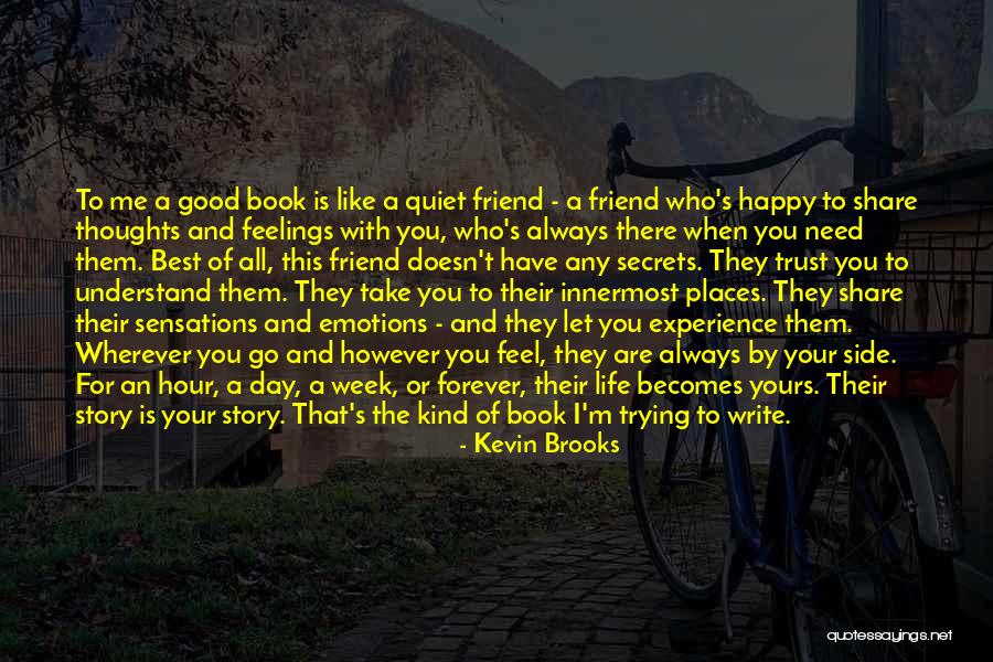 I'm Happy When I'm With You Quotes By Kevin Brooks