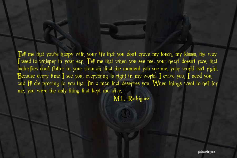 I'm Happy When I'm With You Quotes By M.L. Rodriguez