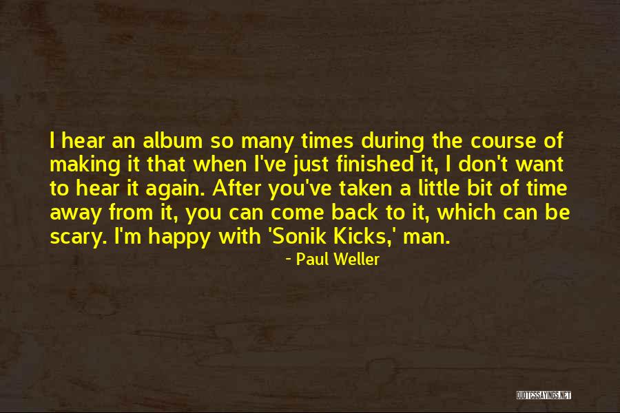 I'm Happy When I'm With You Quotes By Paul Weller