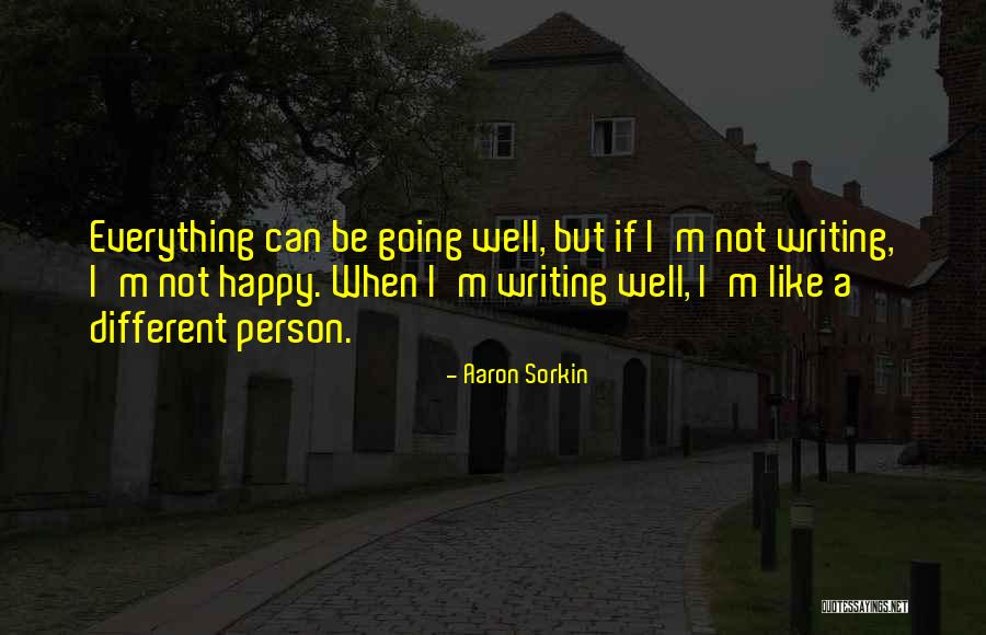 I'm Happy When Quotes By Aaron Sorkin