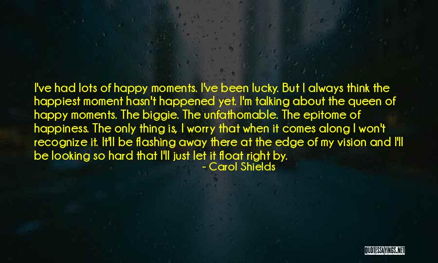 I'm Happy When Quotes By Carol Shields I'm Happy When Quotes By Carol Shields