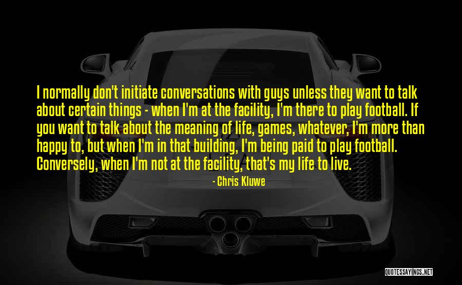 I'm Happy When Quotes By Chris Kluwe