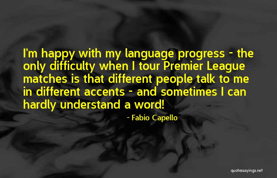 I'm Happy When Quotes By Fabio Capello