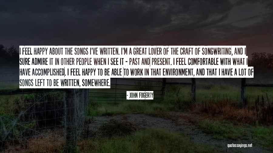 I'm Happy When Quotes By John Fogerty I'm Happy When Quotes By John Fogerty