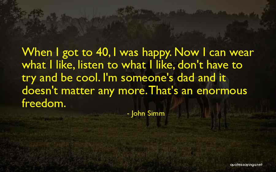 I'm Happy When Quotes By John Simm