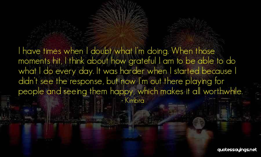 I'm Happy When Quotes By Kimbra I'm Happy When Quotes By Kimbra