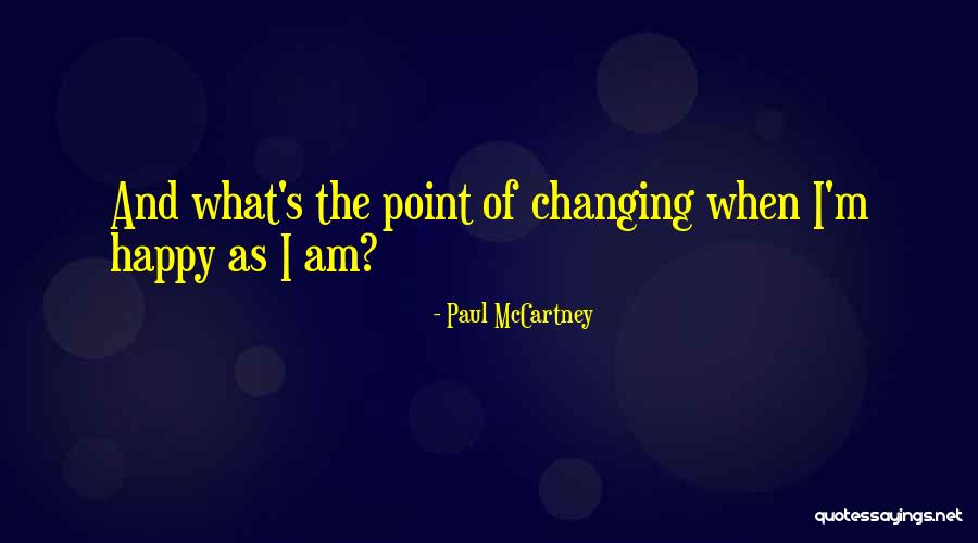 I'm Happy When Quotes By Paul McCartney