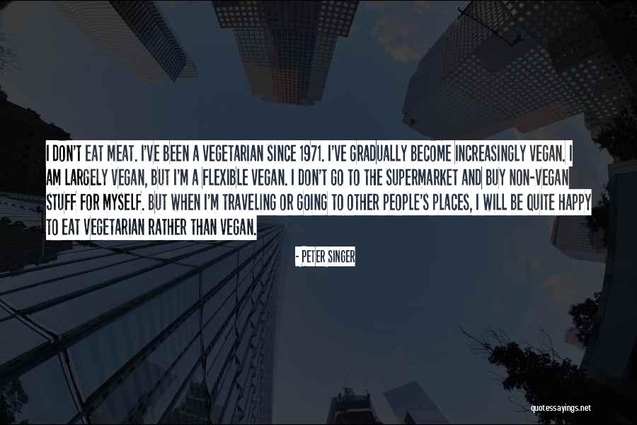 I'm Happy When Quotes By Peter Singer I'm Happy When Quotes By Peter Singer