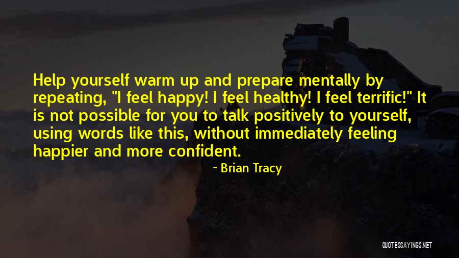 I'm Happy Without You Quotes By Brian Tracy I'm Happy Without You Quotes By Brian Tracy