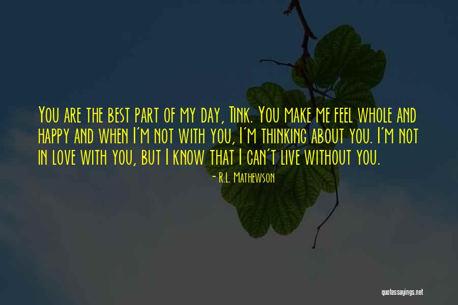 I'm Happy Without You Quotes By R.L. Mathewson I'm Happy Without You Quotes By R.L. Mathewson