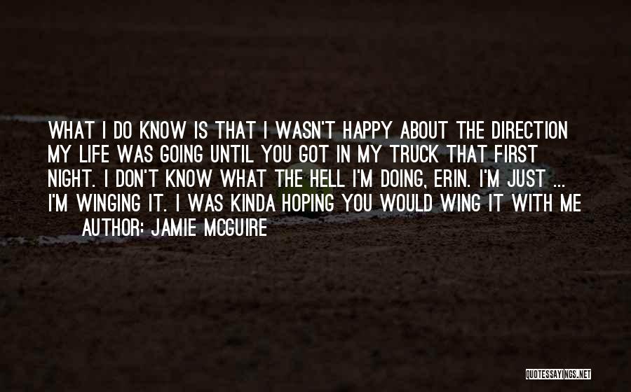 I'm Happy You're In My Life Quotes By Jamie McGuire