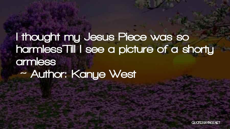 I'm Harmless Quotes By Kanye West