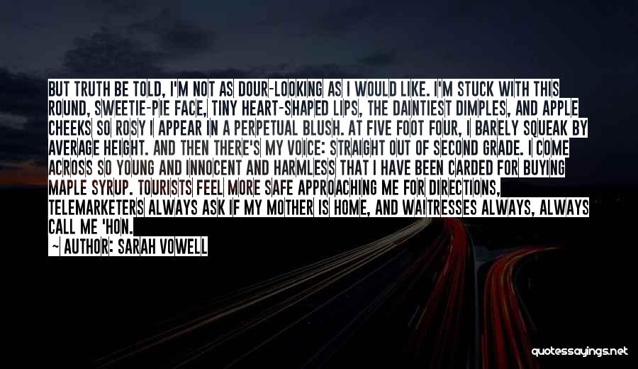 I'm Harmless Quotes By Sarah Vowell