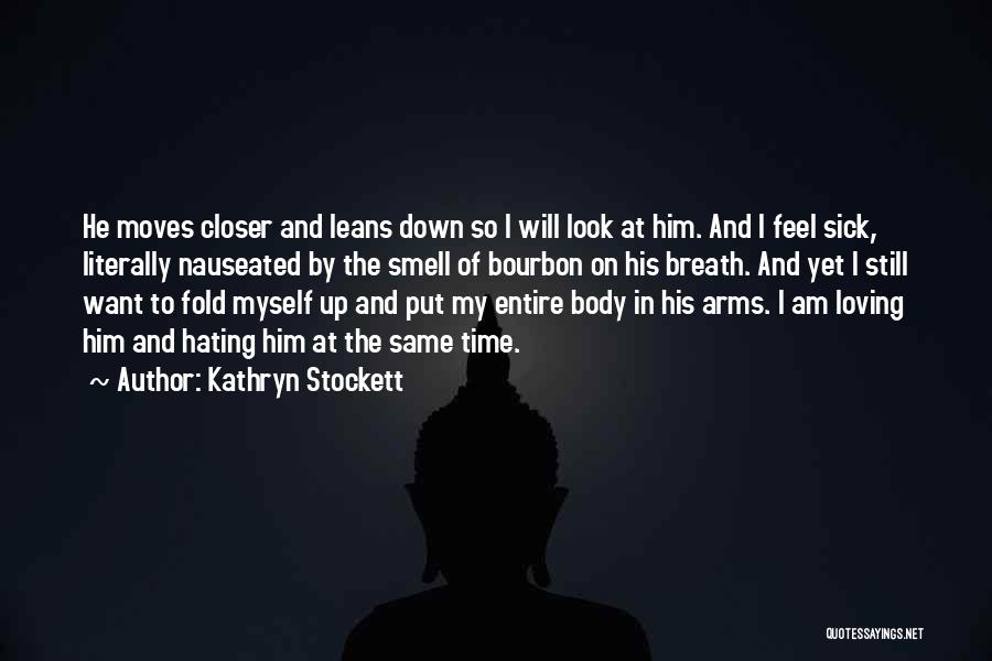 I'm Hating Myself Quotes By Kathryn Stockett