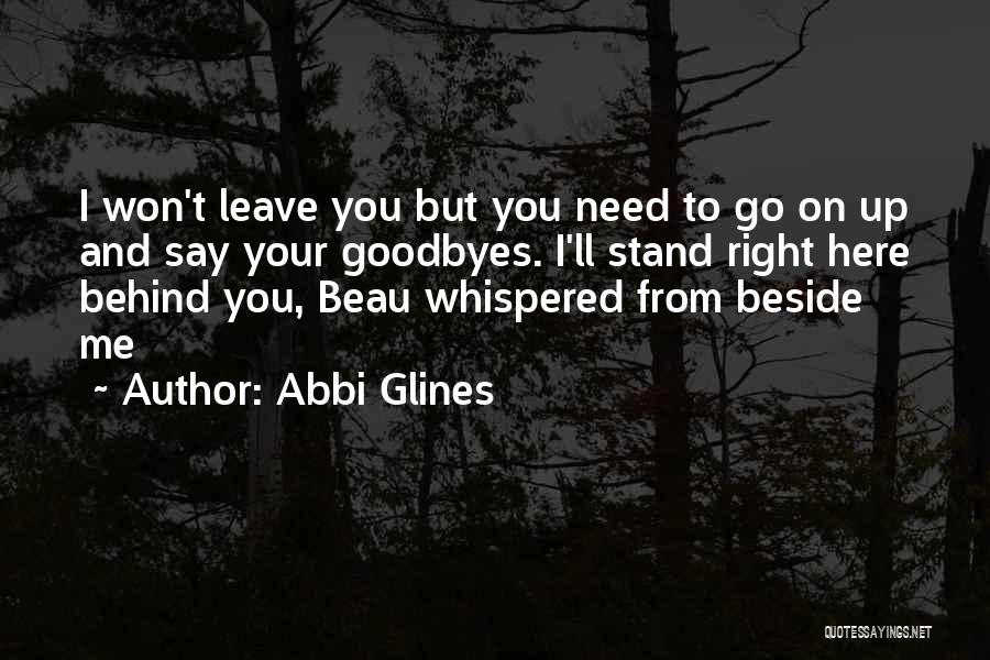 I'm Here Beside You Quotes By Abbi Glines