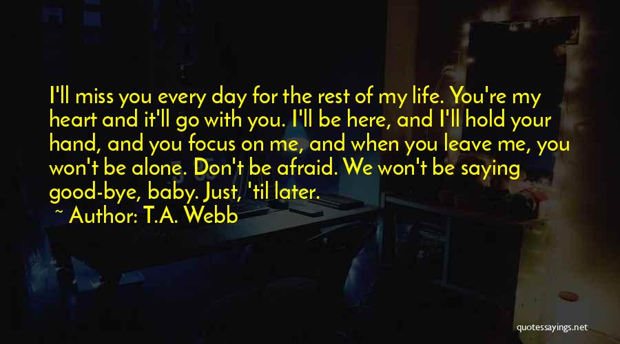 I'm Here For You Baby Quotes By T.A. Webb