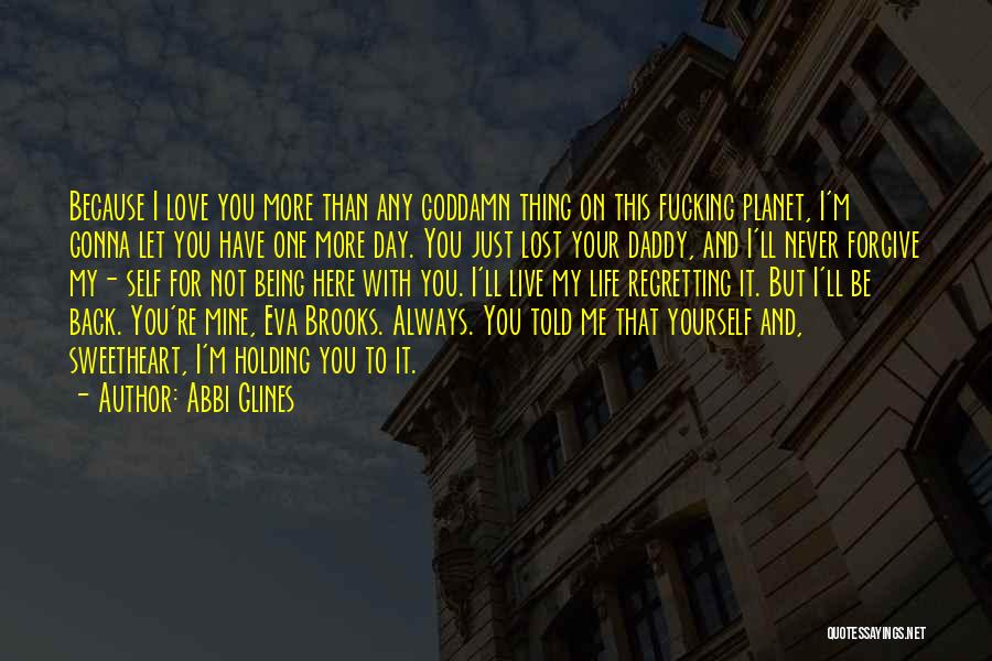 I'm Here For You Love Quotes By Abbi Glines