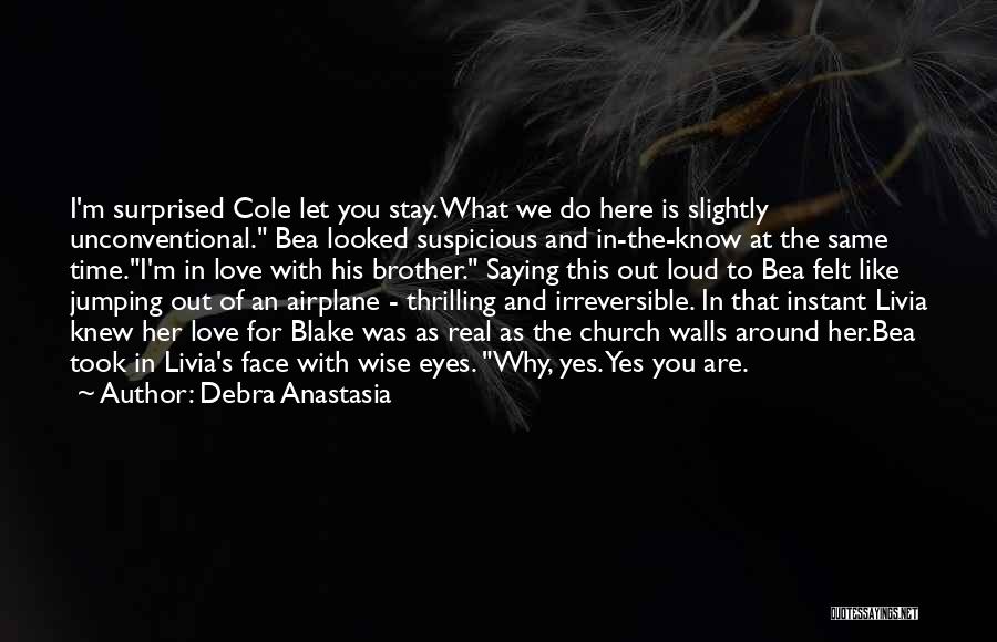 I'm Here For You Love Quotes By Debra Anastasia