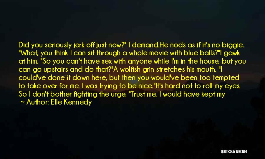 I'm Here Movie Quotes By Elle Kennedy