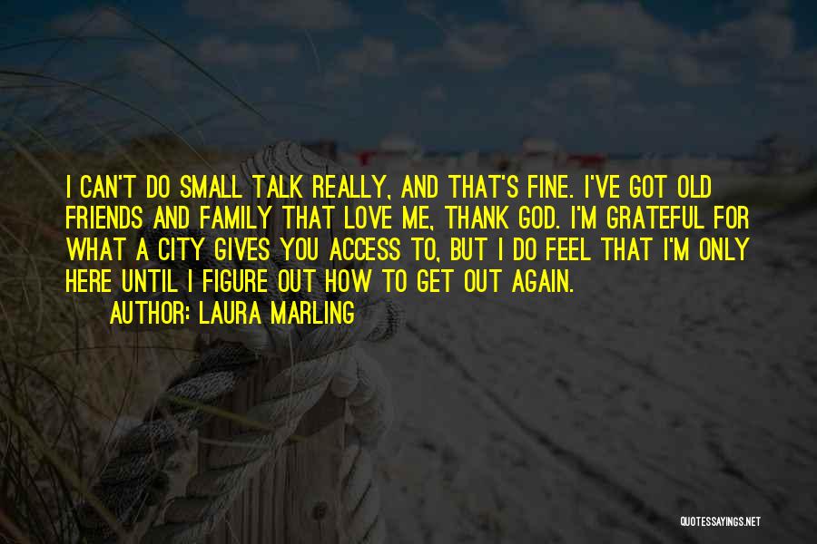 I'm Here Movie Quotes By Laura Marling