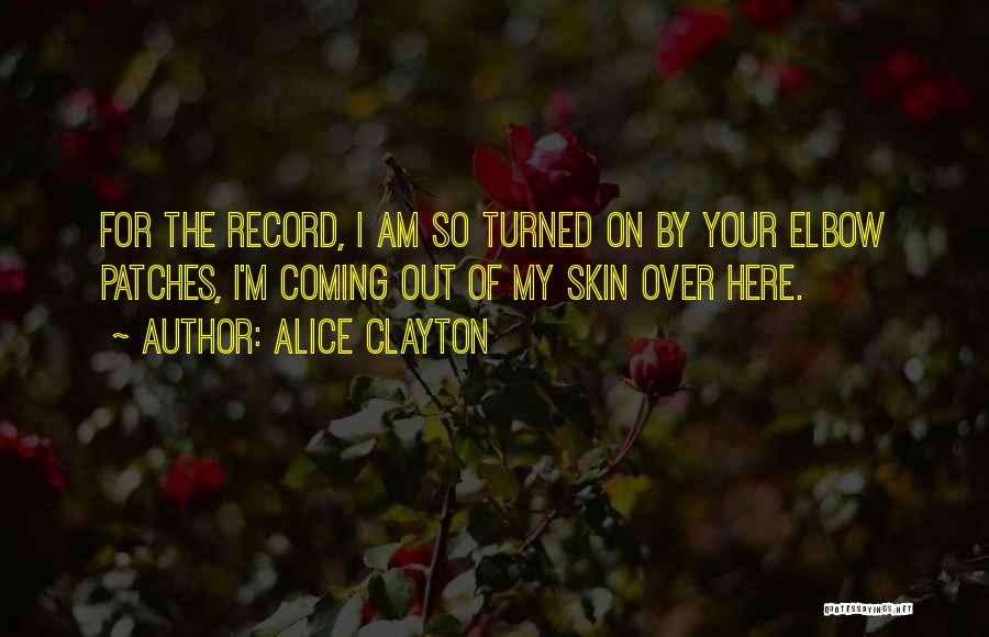 I'm Here Quotes By Alice Clayton