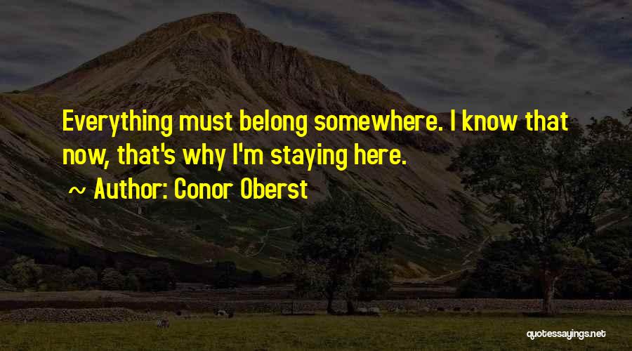 I'm Here Quotes By Conor Oberst