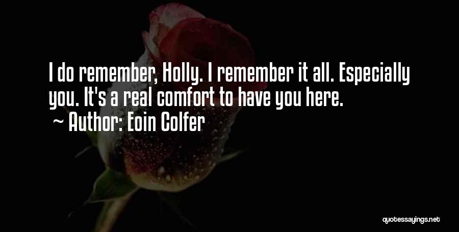 I'm Here To Comfort You Quotes By Eoin Colfer