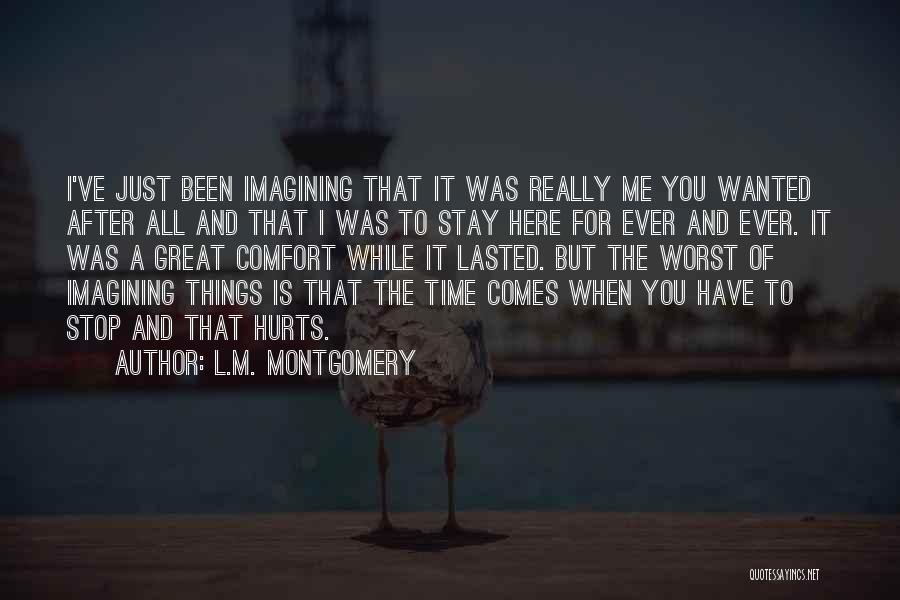 I'm Here To Comfort You Quotes By L.M. Montgomery