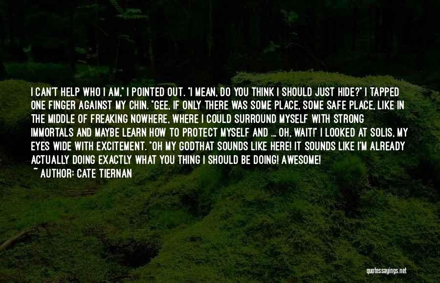 I'm Here To Protect You Quotes By Cate Tiernan