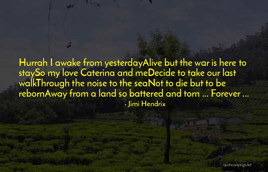 I'm Here To Stay Forever Quotes By Jimi Hendrix I'm Here To Stay Forever Quotes By Jimi Hendrix