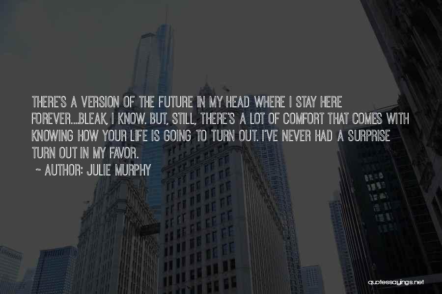 I'm Here To Stay Forever Quotes By Julie Murphy