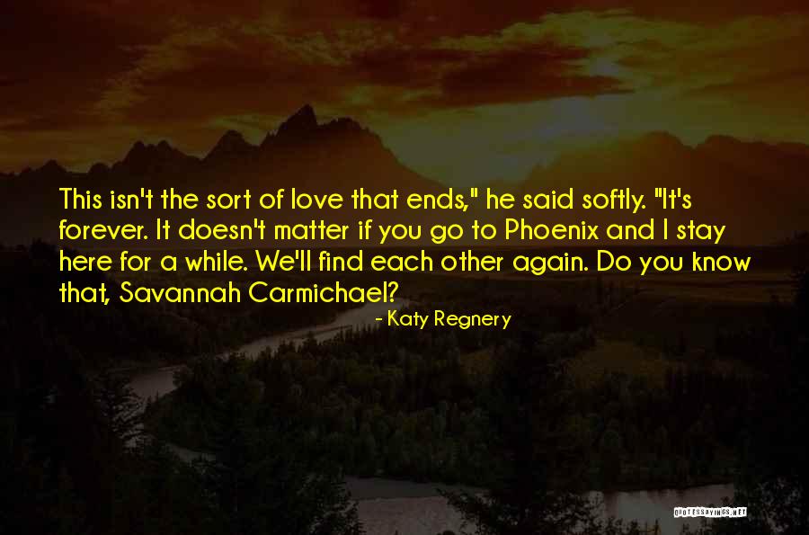 I'm Here To Stay Forever Quotes By Katy Regnery I'm Here To Stay Forever Quotes By Katy Regnery