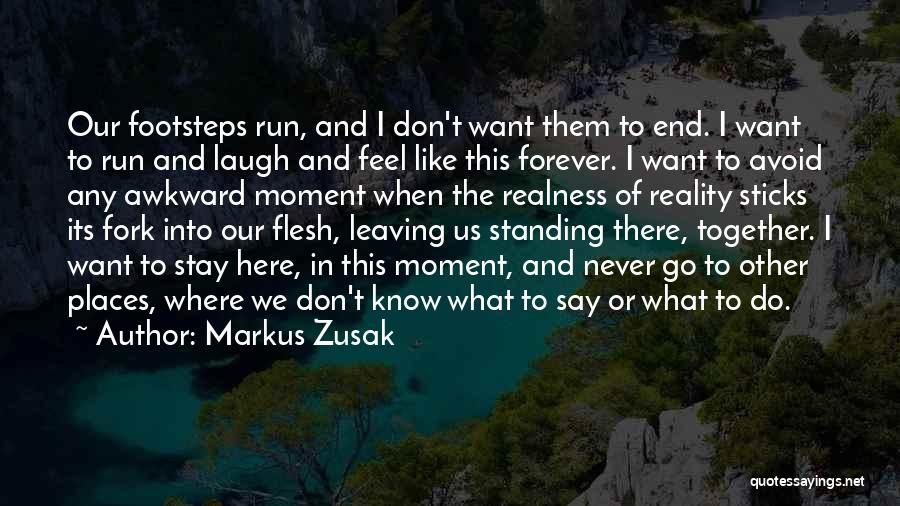 I'm Here To Stay Forever Quotes By Markus Zusak