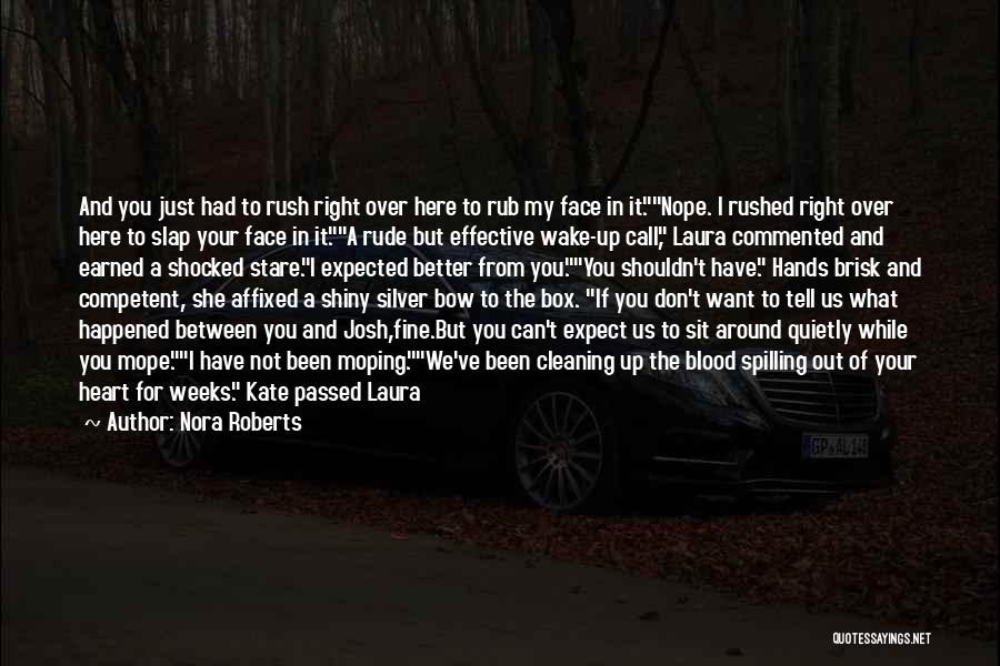 I'm Here To Support You Quotes By Nora Roberts