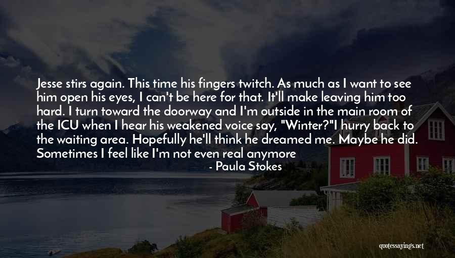 I'm Here Waiting Quotes By Paula Stokes I'm Here Waiting Quotes By Paula Stokes