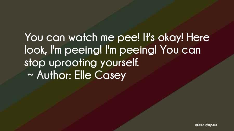 I'm Here You Quotes By Elle Casey