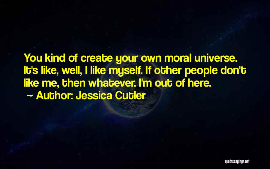 I'm Here You Quotes By Jessica Cutler