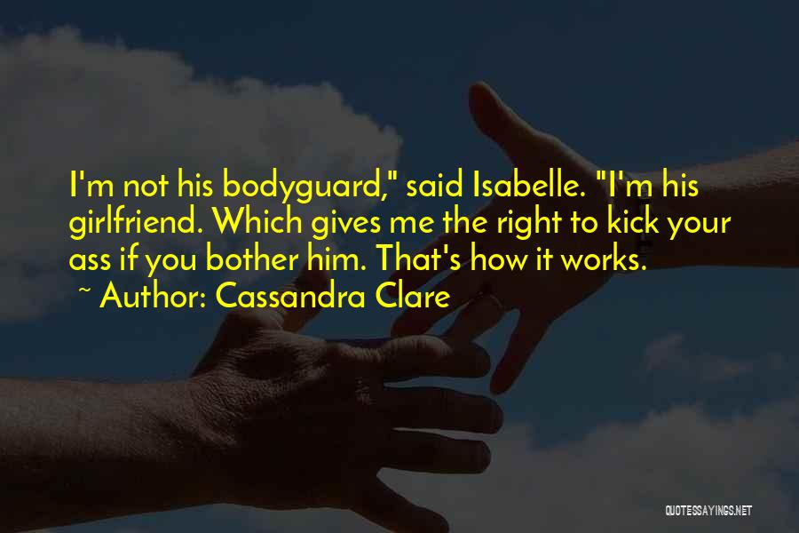 I'm His Girlfriend Quotes By Cassandra Clare