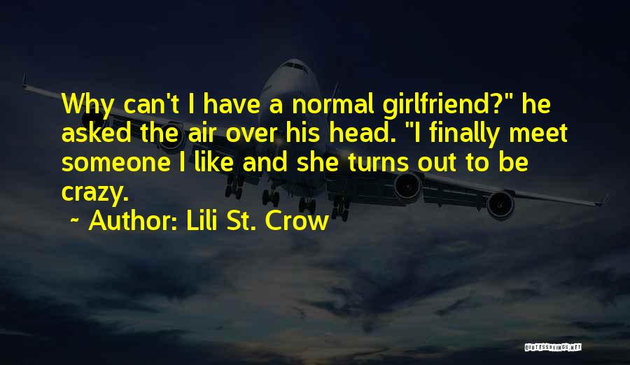 I'm His Girlfriend Quotes By Lili St. Crow