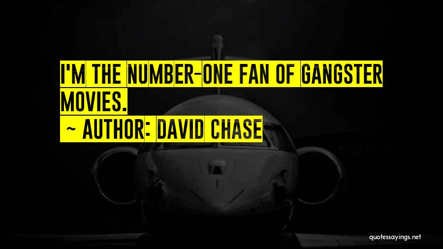 I'm His Number One Fan Quotes By David Chase