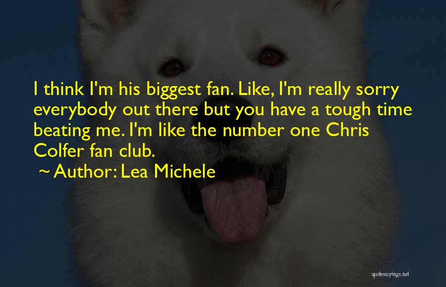 I'm His Number One Fan Quotes By Lea Michele