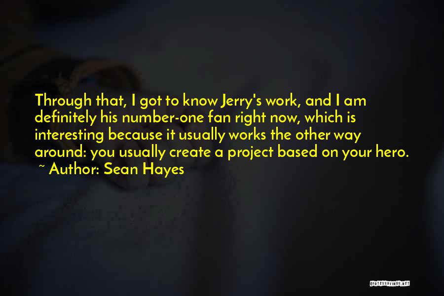 I'm His Number One Fan Quotes By Sean Hayes