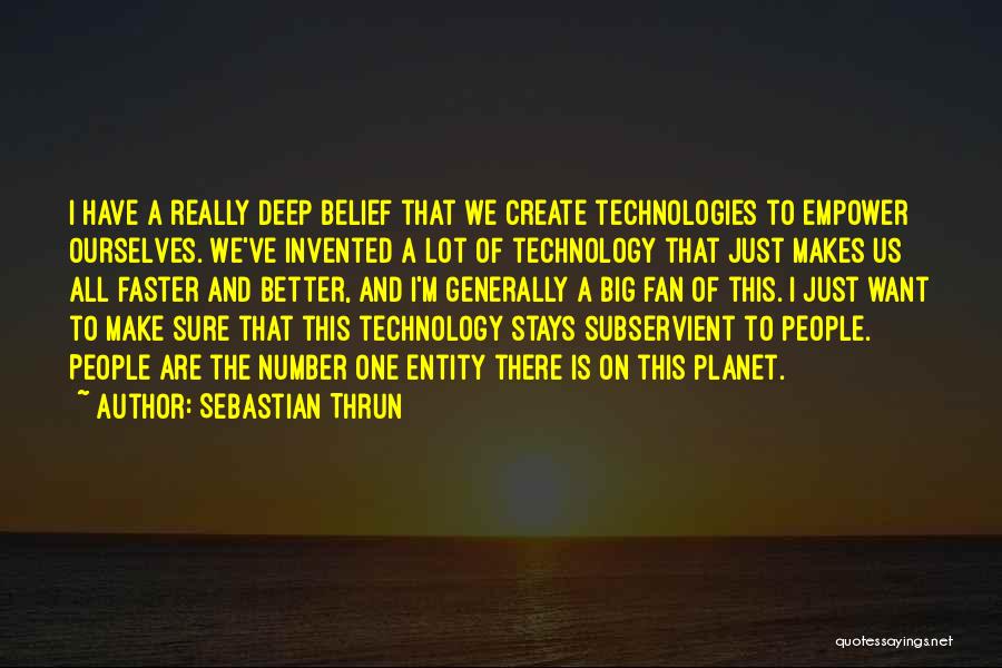 I'm His Number One Fan Quotes By Sebastian Thrun