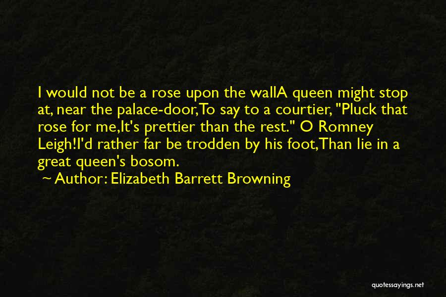 I'm His Queen Quotes By Elizabeth Barrett Browning