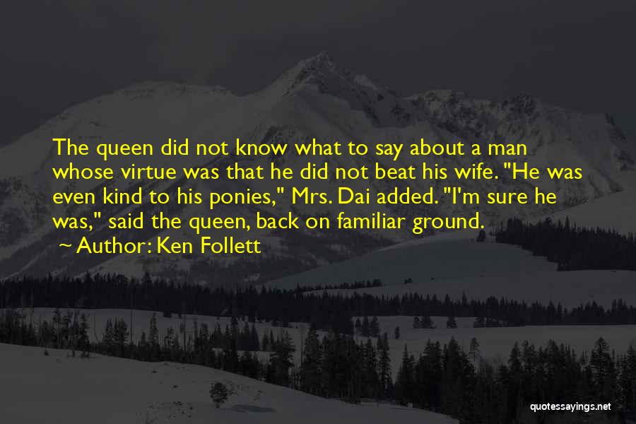 I'm His Queen Quotes By Ken Follett