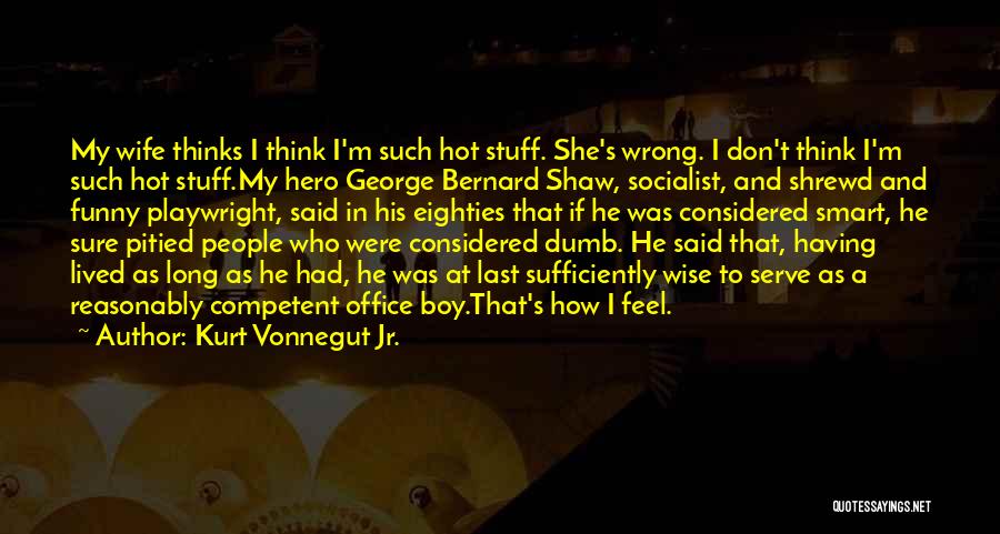 I'm His Wife Quotes By Kurt Vonnegut Jr.
