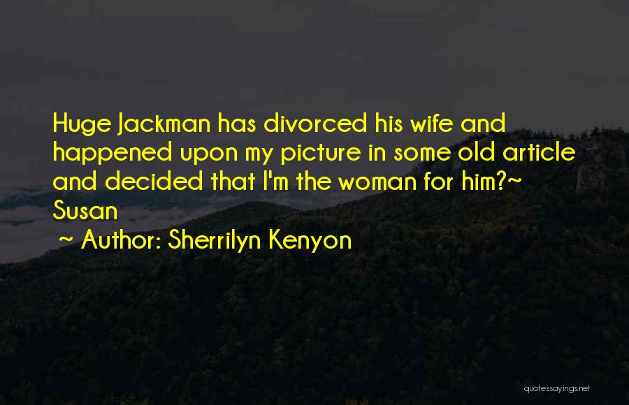 I'm His Wife Quotes By Sherrilyn Kenyon