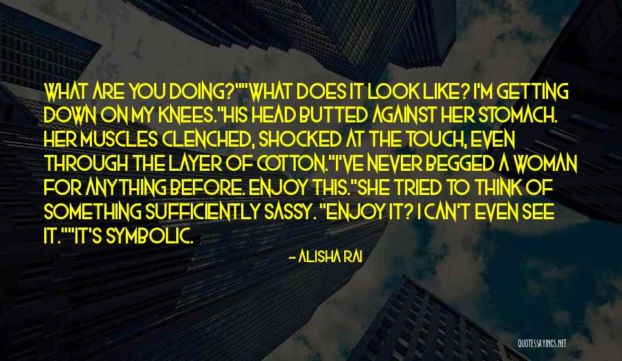 I'm His Woman Quotes By Alisha Rai I'm His Woman Quotes By Alisha Rai